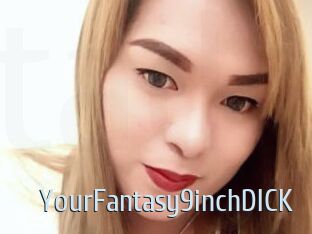 YourFantasy9inchDICK