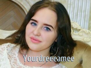 Yourdreeeamee